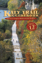 Load image into Gallery viewer, The Complete Katy Trail Guidebook, 12th Edition! Brett Dufur's Katy Trail Hiking &amp; Cycling Guide. America's Longest Rails to Trails Project in Missouri. 240 miles long!
